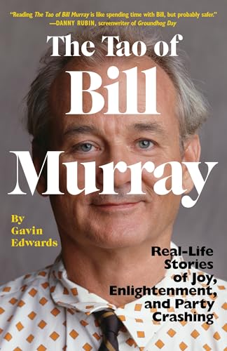 Stock image for The Tao of Bill Murray: Real-Life Stories of Joy, Enlightenment, and Party Crashing for sale by Orion Tech