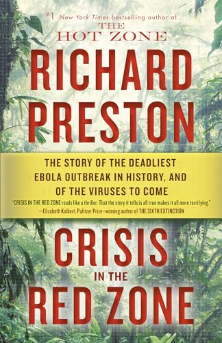 Stock image for Crisis in the Red Zone: The Story of the Deadliest Ebola Outbreak in History, and of the Viruses to Come for sale by ThriftBooks-Atlanta