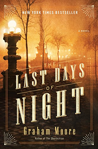 Imagen de archivo de The Last Days of Night: A Novel a la venta por Gulf Coast Books