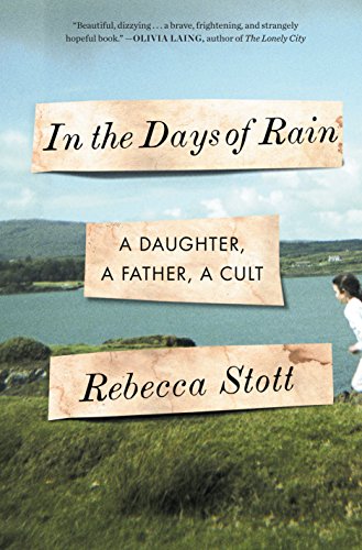 Imagen de archivo de In the Days of Rain: A Daughter, a Father, a Cult a la venta por BooksRun