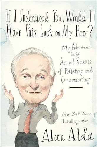 Beispielbild fr If I Understood You, Would I Have This Look on My Face? : My Adventures in the Art and Science of Relating and Communicating zum Verkauf von Better World Books