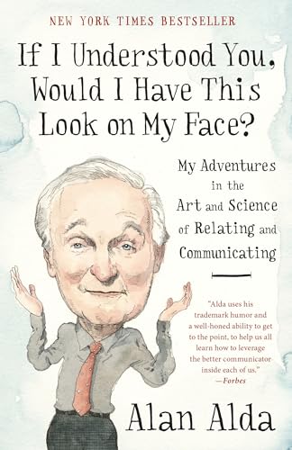 Beispielbild fr If I Understood You, Would I Have This Look on My Face? : My Adventures in the Art and Science of Relating and Communicating zum Verkauf von Better World Books