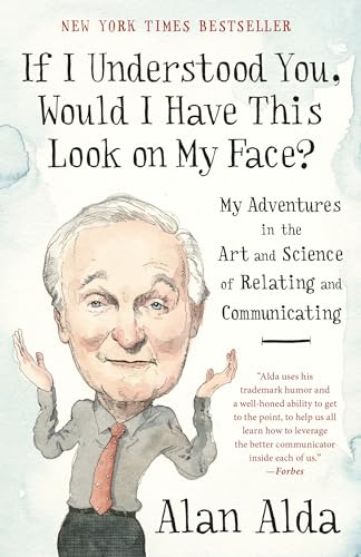 Stock image for If I Understood You, Would I Have This Look on My Face?: My Adventures in the Art and Science of Relating and Communicating for sale by SecondSale