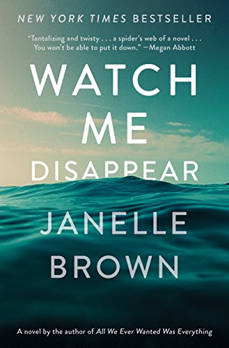 Imagen de archivo de Watch Me Disappear A Novel a la venta por SecondSale