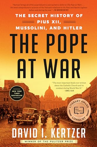 9780812989960: The Pope at War: The Secret History of Pius XII, Mussolini, and Hitler
