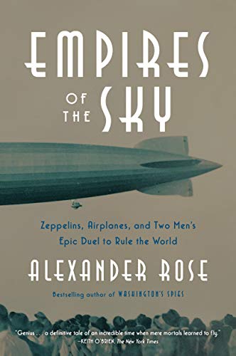 Imagen de archivo de Empires of the Sky: Zeppelins, Airplanes, and Two Men's Epic Duel to Rule the World a la venta por Half Price Books Inc.