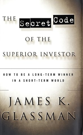 Beispielbild fr The Secret Code of the Superior Investor : How to Be a Long-Term Winner in a Short-Term World zum Verkauf von Better World Books