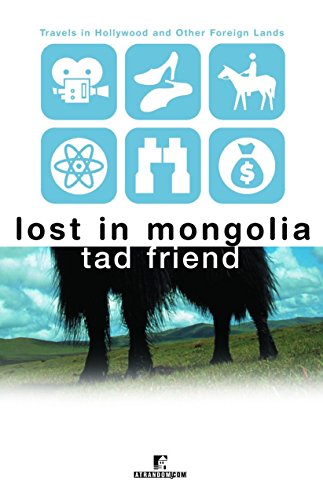 Stock image for Lost in Mongolia : Travels in Hollywood and Other Foreign Lands for sale by Better World Books: West