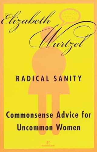 Beispielbild fr Radical Sanity : Commonsense Advice for Uncommon Women zum Verkauf von Wonder Book