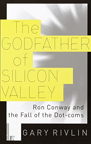Imagen de archivo de The Godfather of Silicon Valley : Ron Conway and the Fall of the Dot-Coms a la venta por Better World Books