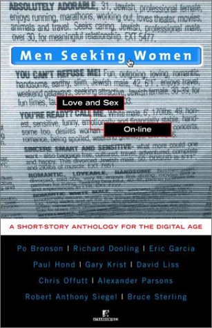 Men Seeking Women: Love and Sex On-line (9780812991673) by Po Bronson; Richard Dooling; Eric Garcia; Paul Hond; Gary Krist; Alexander Parsons; David Liss