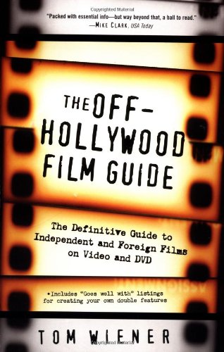 Beispielbild fr The Off-Hollywood Film Guide: The Definitive Guide to Independent and Foreign Films on Video and DVD zum Verkauf von HPB Inc.