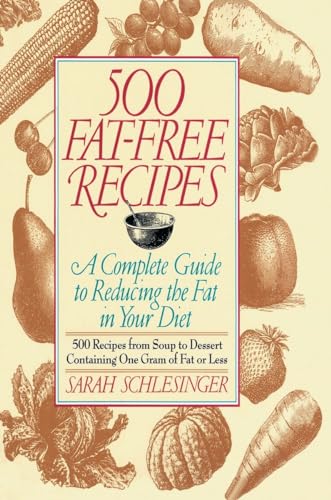 9780812992465: 500 Fat Free Recipes: A Complete Guide to Reducing the Fat in Your Diet: A Cookbook