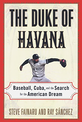 Beispielbild fr The Duke of Havana: Baseball, Cuba, and the Search for the American Dream zum Verkauf von BooksRun