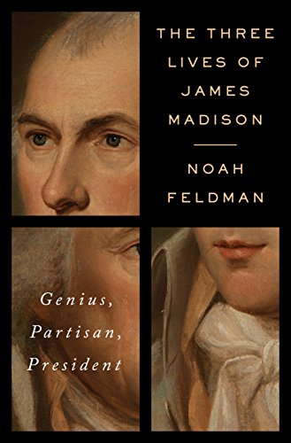 Beispielbild fr The Three Lives of James Madison: Genius, Partisan, President zum Verkauf von WorldofBooks