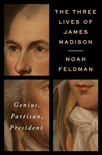 Stock image for The Three Lives of James Madison: Genius, Partisan, President for sale by WorldofBooks