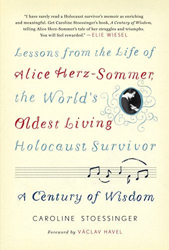 9780812992816: A Century of Wisdom: Lessons from the Life of Alice Herz-Sommer, the World's Oldest Living Holocaust Survivor