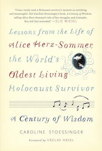 9780812992816: A Century of Wisdom: Lessons from the Life of Alice Herz-Sommer, the World's Oldest Living Holocaust Survivor