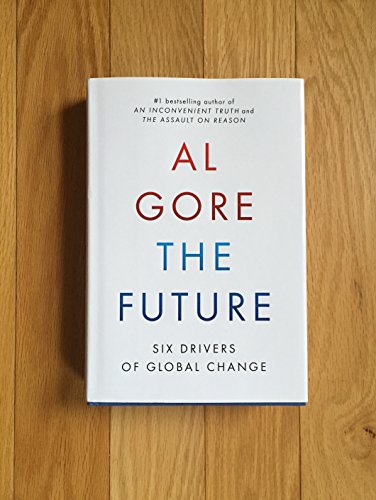 The Future: Six Drivers of Global Change - Gore, Al