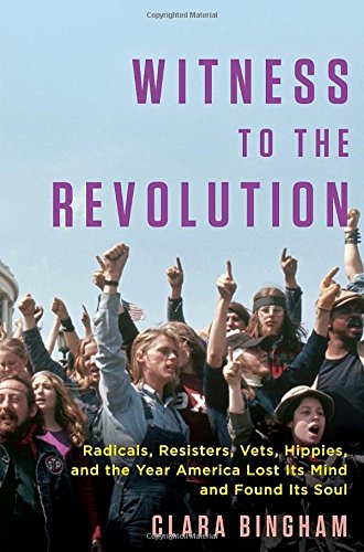 Imagen de archivo de Witness to the Revolution: Radicals, Resisters, Vets, Hippies, and the Year America Lost Its Mind and Found Its Soul a la venta por ThriftBooks-Dallas