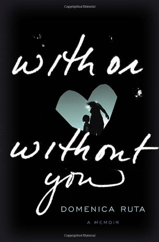 9780812993240: With or Without You: A Memoir