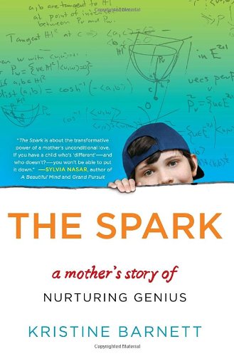 Beispielbild fr The Spark: A Mother's Story of Nurturing, Genius, and Autism zum Verkauf von Jenson Books Inc