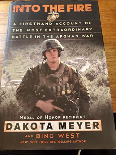 9780812993400: Into the Fire: A Firsthand Account of the Most Extraordinary Battle in the Afghan War