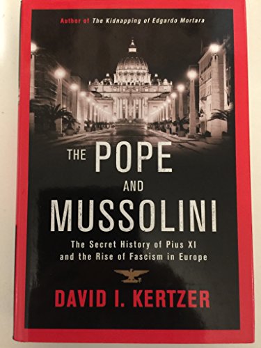 Imagen de archivo de The Pope and Mussolini: The Secret History of Pius XI and the Rise of Fascism in Europe a la venta por ZBK Books