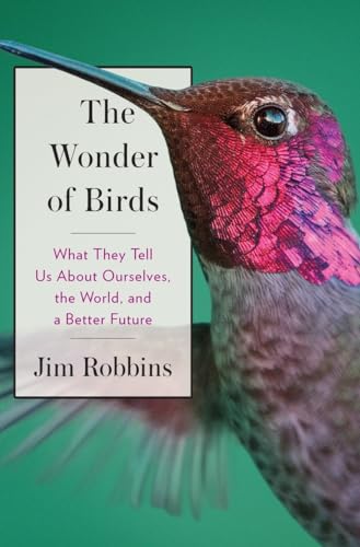 Stock image for The Wonder of Birds: What They Tell Us About Ourselves, the World, and a Better Future for sale by Isle of Books