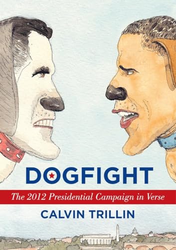 Stock image for Dogfight : The 2012 Presidential Campaign in Verse for sale by Better World Books
