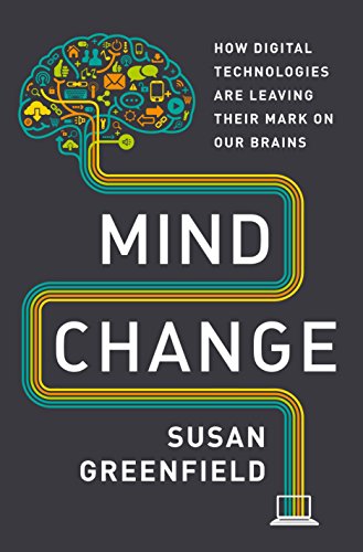 9780812993820: Mind Change: How Digital Technologies Are Leaving Their Mark on Our Brains