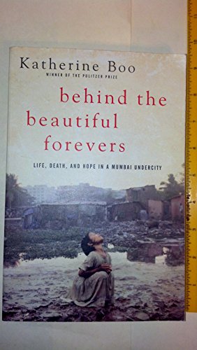 Beispielbild fr Behind the Beautiful Forevers zum Verkauf von Better World Books