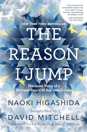 Imagen de archivo de The Reason I Jump: The Inner Voice of a Thirteen-Year-Old Boy with Autism a la venta por Dream Books Co.