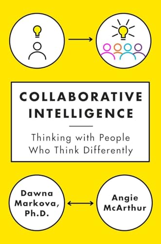 9780812994902: Collaborative Intelligence: Four Influential Strategies for Thinking with People Who Think Differently