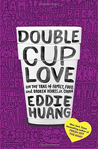 Stock image for Double Cup Love: On the Trail of Family, Food, and Broken Hearts in China for sale by SecondSale