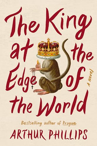 Beispielbild fr The King at the Edge of the World: A Novel zum Verkauf von SecondSale