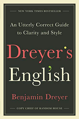 Stock image for Dreyer's English: An Utterly Correct Guide to Clarity and Style for sale by ThriftBooks-Reno