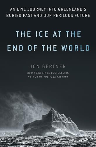 Beispielbild fr The Ice at the End of the World : An Epic Journey into Greenland's Buried Past and Our Perilous Future zum Verkauf von Better World Books