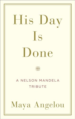 Beispielbild fr His Day Is Done: A Nelson Mandela Tribute zum Verkauf von Wonder Book