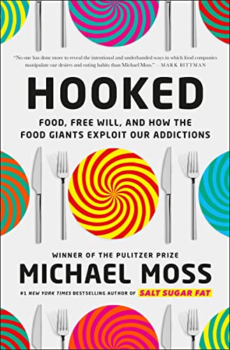 Stock image for Hooked: Food, Free Will, and How the Food Giants Exploit Our Addictions for sale by SecondSale