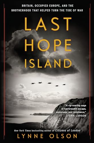 Stock image for Last Hope Island : Britain, Occupied Europe, and the Brotherhood That Helped Turn the Tide of War for sale by Better World Books