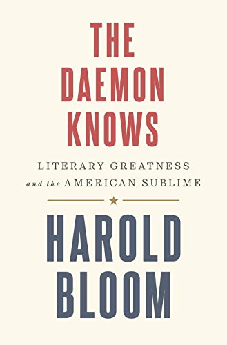 Beispielbild fr The Daemon Knows: Literary Greatness and the American Sublime zum Verkauf von Front Cover Books