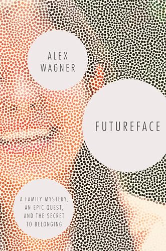 Beispielbild fr Futureface: A Family Mystery, an Epic Quest, and the Secret to Belonging zum Verkauf von SecondSale