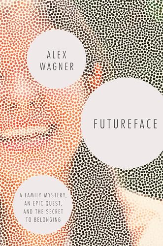 Stock image for Futureface : A Family Mystery, an Epic Quest, and the Secret to Belonging for sale by Better World Books