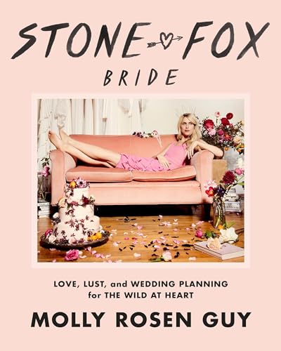Beispielbild fr Stone Fox Bride: Love, Lust, and Wedding Planning for the Wild at Heart zum Verkauf von Wonder Book