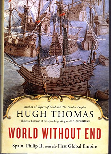 Stock image for World Without End : Spain, Philip II, and the First Global Empire for sale by Better World Books