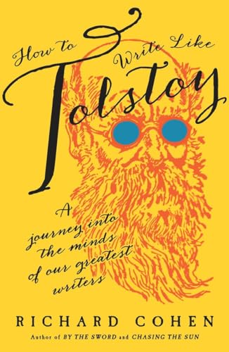 Beispielbild fr How to Write Like Tolstoy : A Journey into the Minds of Our Greatest Writers zum Verkauf von Better World Books
