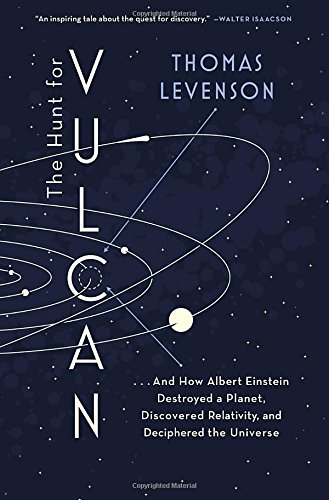 9780812998986: The Hunt for Vulcan: And How Albert Einstein Destroyed a Planet, Discovered Relativity, and Deciphered the Universe
