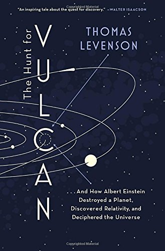 Stock image for The Hunt for Vulcan: . . . And How Albert Einstein Destroyed a Planet, Discovered Relativity, and Deciphered the Universe for sale by More Than Words