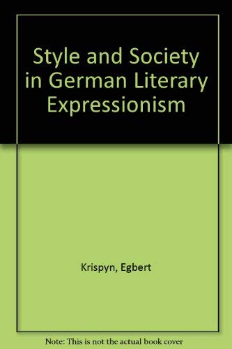 Beispielbild fr Style and Society in German Literary Expressionism zum Verkauf von Better World Books